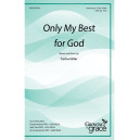 Only My Best for God (Unison/2-Pt)